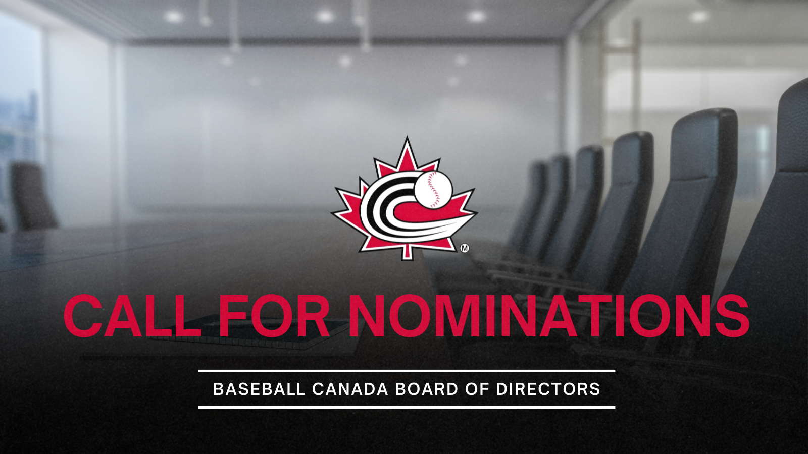 CALL FOR NOMINATIONS - BASEBALL CANADA BOARD OF DIRECTORS